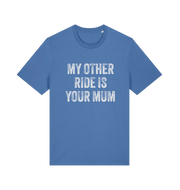 blue offensive t-shirt with the slogan 'my other ride is your mum'
