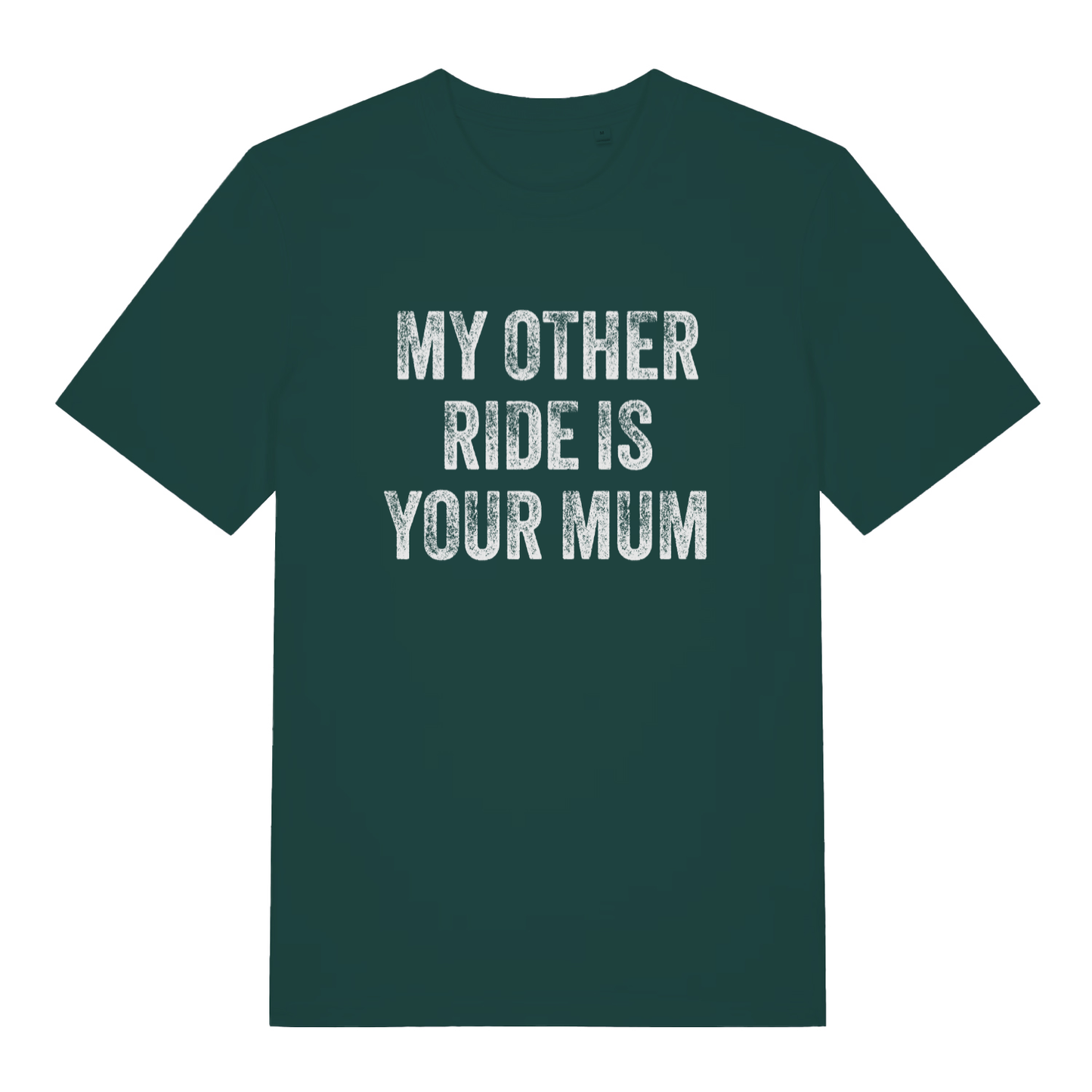 Green My Other Ride Is Your Mum funny slogan t-shirt with witty mum text  