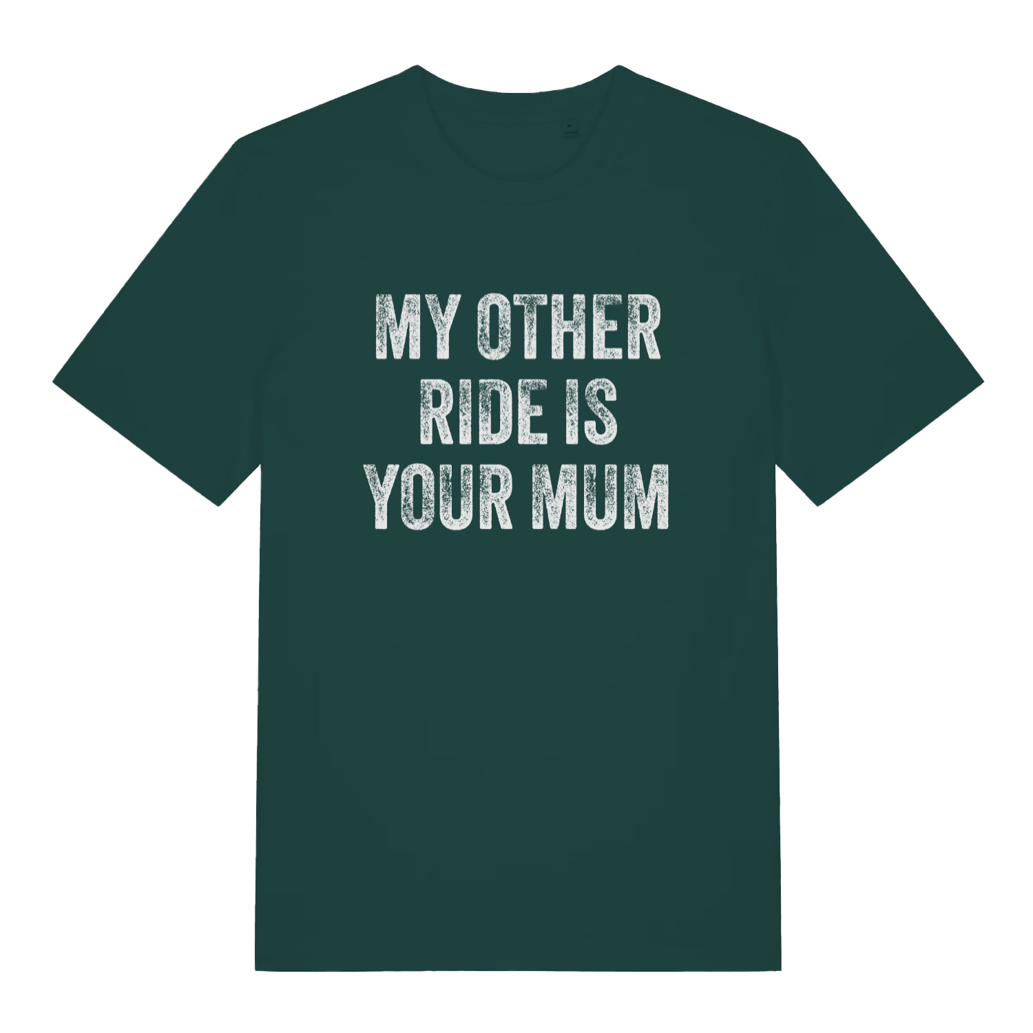 Green My Other Ride Is Your Mum funny slogan t-shirt with witty mum text  