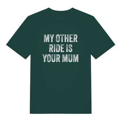 Green My Other Ride Is Your Mum funny slogan t-shirt with witty mum text  