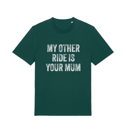 green offensive t-shirt with the slogan 'my other ride is your mum'