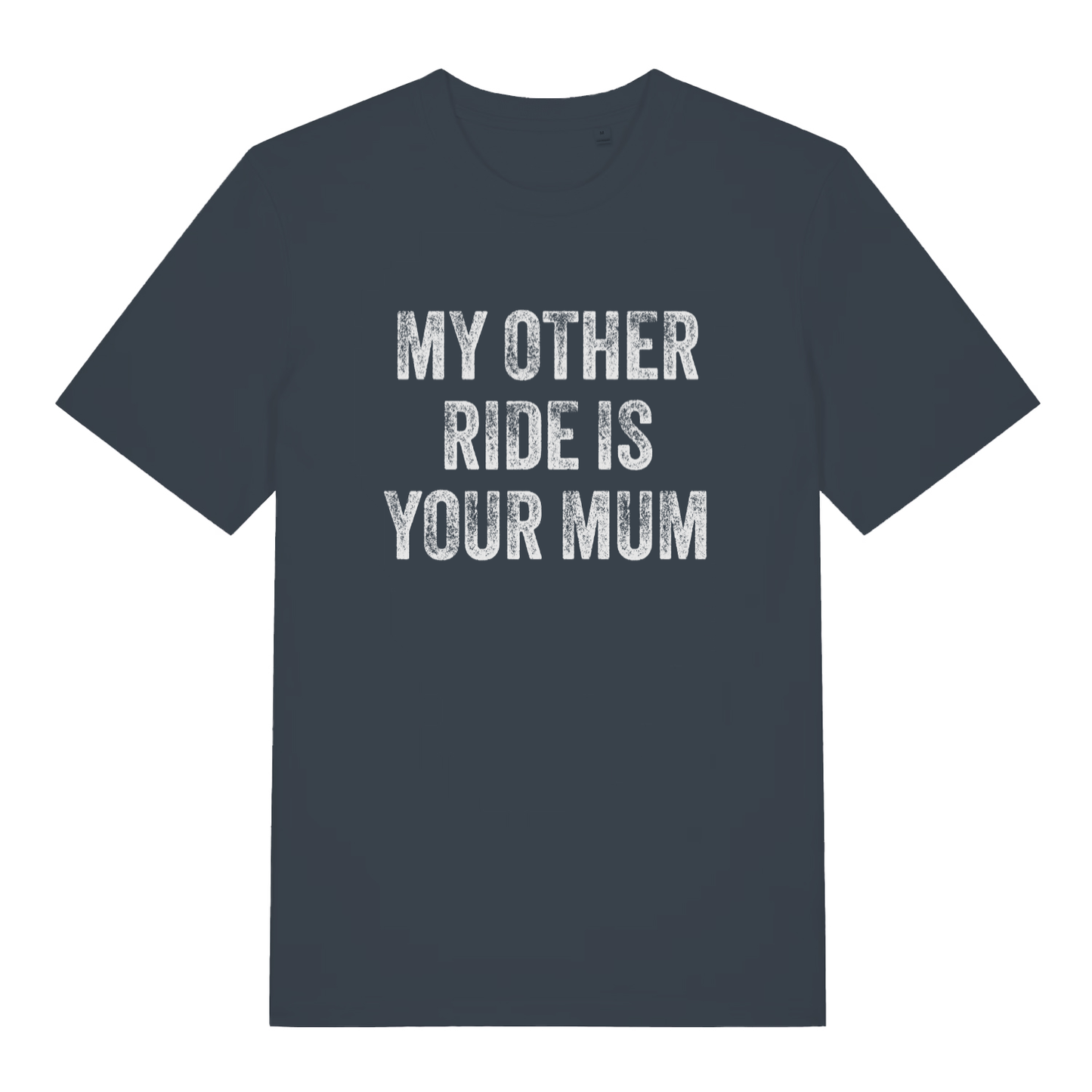 Ink grey My Other Ride Is Your Mum funny slogan t-shirt showing humorous ride claim  