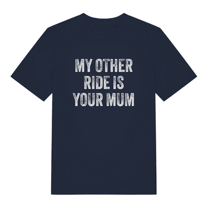 navy offensive t-shirt with the slogan 'my other ride is your mum'