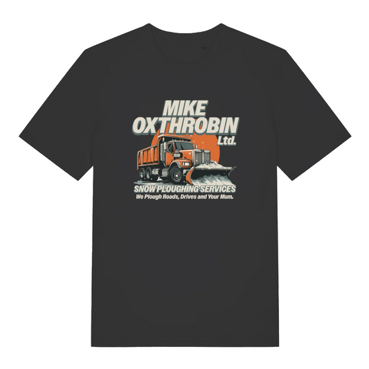 black funny offensive t-shirt with the graphic of a snow plough and the slogan 'mike oxthrobin ltd snow ploughing services we plough roads, drives and your mum'