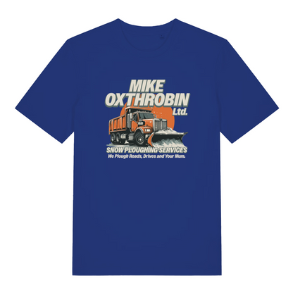blue funny offensive t-shirt with the graphic of a snow plough and the slogan 'mike oxthrobin ltd snow ploughing services we plough roads, drives and your mum'