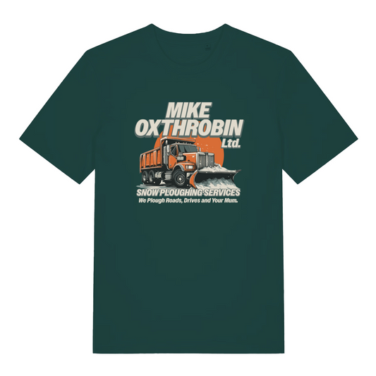 green funny offensive t-shirt with the graphic of a snow plough and the slogan 'mike oxthrobin ltd snow ploughing services we plough roads, drives and your mum'