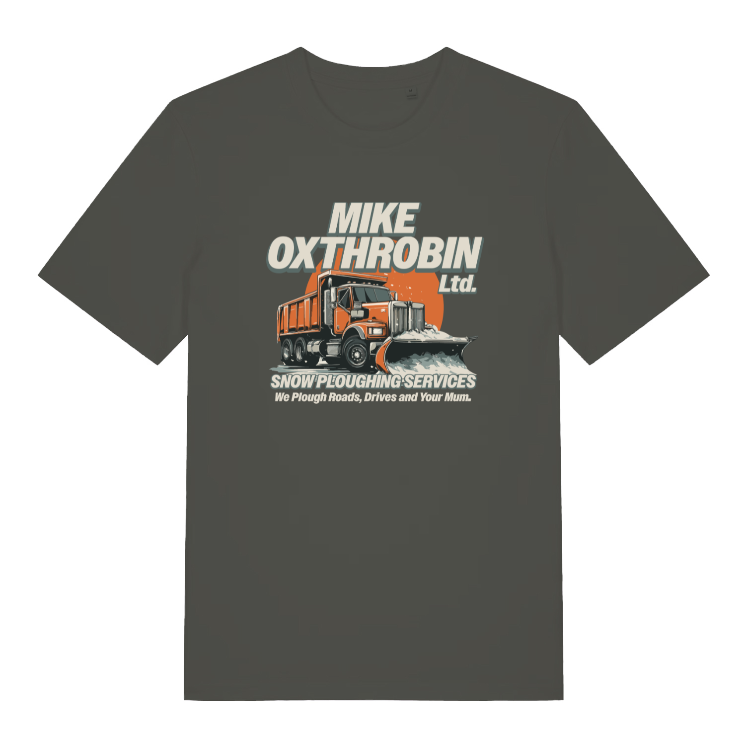 khaki funny offensive t-shirt with the graphic of a snow plough and the slogan 'mike oxthrobin ltd snow ploughing services we plough roads, drives and your mum'