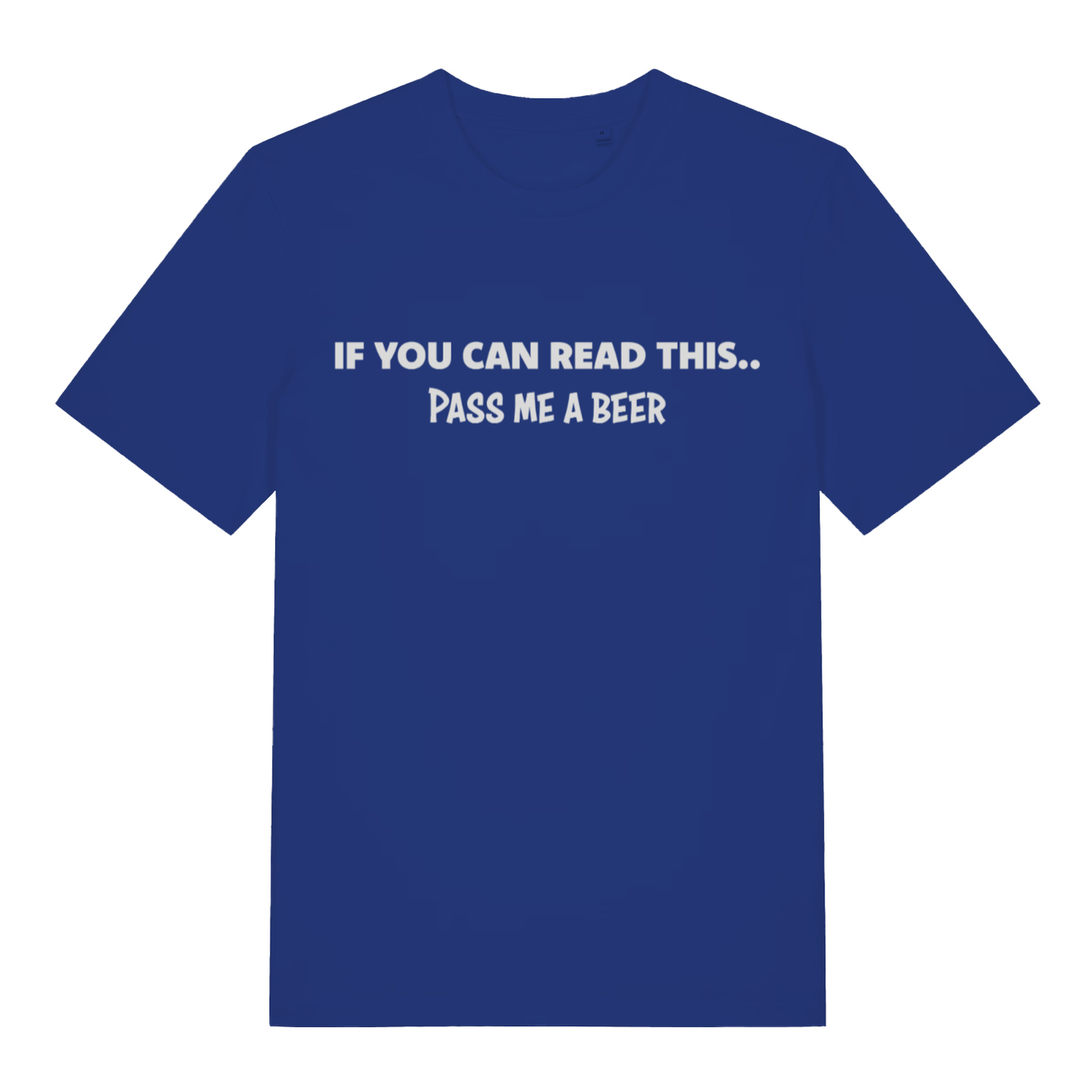 Blue If You Can Read This Pass Me A Beer funny slogan t-shirt featuring humorous beer request  