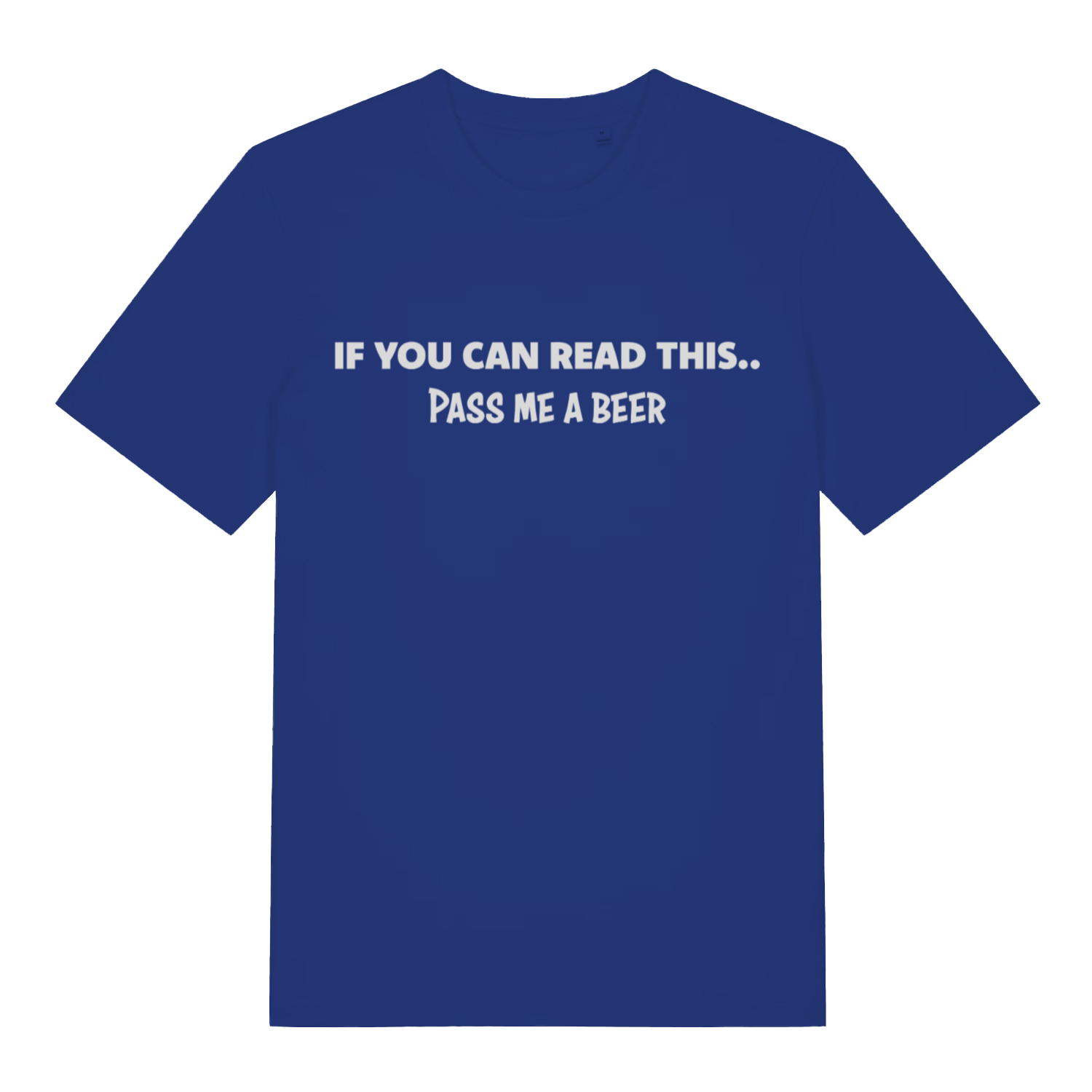 Blue If You Can Read This Pass Me A Beer funny slogan t-shirt featuring humorous beer request  