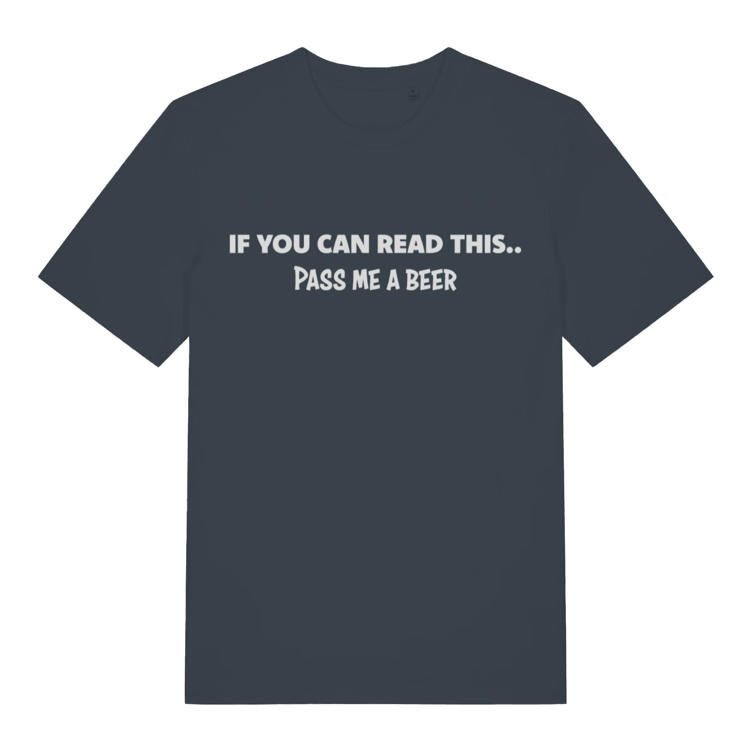 Ink grey If You Can Read This Pass Me A Beer funny slogan t-shirt showing classic banter lettering  