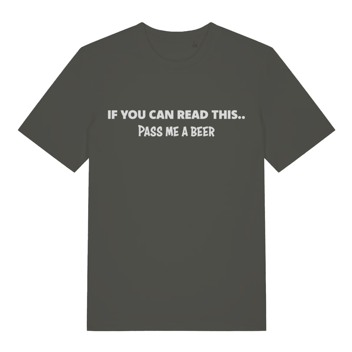 Khaki If You Can Read This Pass Me A Beer funny slogan t-shirt with bold white slogan  
