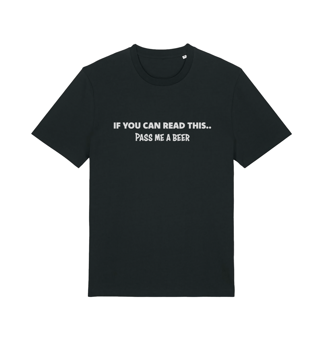 black funny slogan t-shirt with 'if you can read this .. pass me a beer'