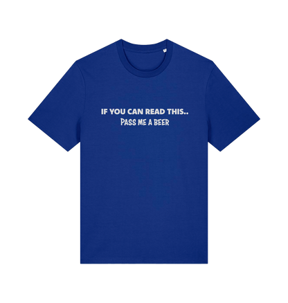 blue funny slogan t-shirt with 'if you can read this .. pass me a beer'