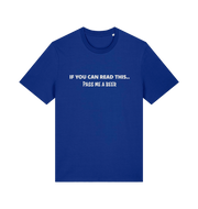 blue funny slogan t-shirt with 'if you can read this .. pass me a beer'