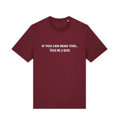 burgundy funny slogan t-shirt with 'if you can read this .. pass me a beer'