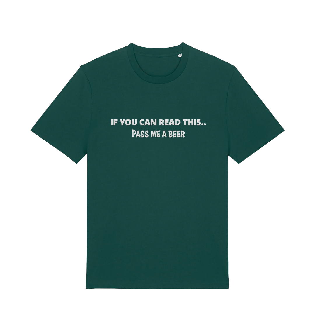 green funny slogan t-shirt with 'if you can read this .. pass me a beer'
