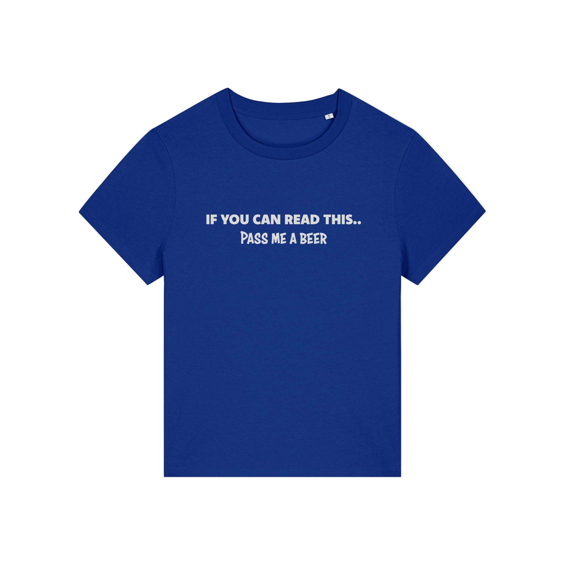 blue funny slogan t-shirt that reads 'if you can read this pass me a beer'
