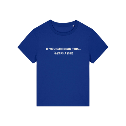 blue funny slogan t-shirt that reads 'if you can read this pass me a beer'