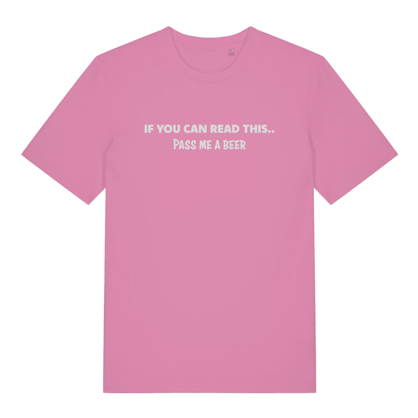 pink women's funny slogan t-shirt with the text 'if you can read this pass me a beer'