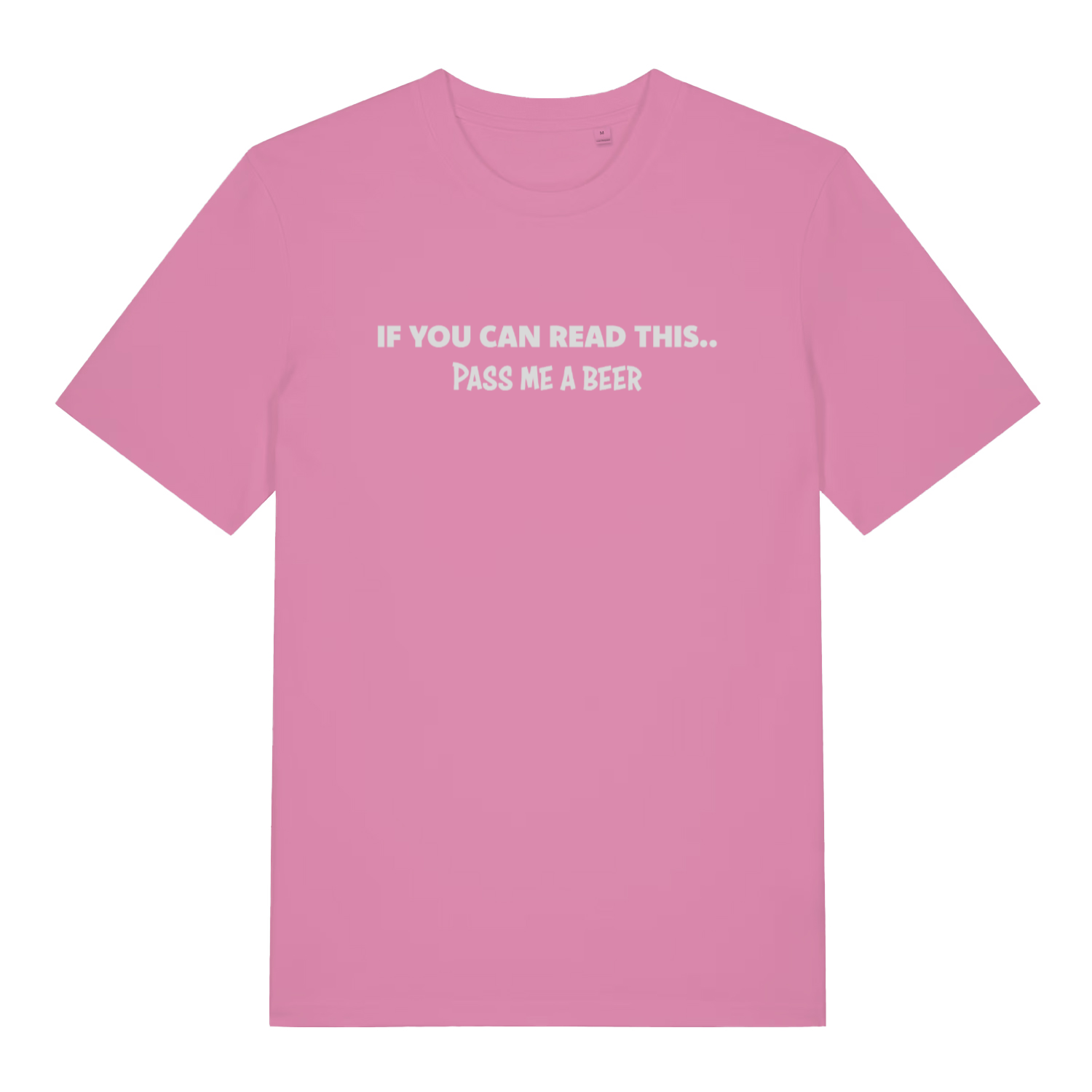 pink women's funny slogan t-shirt with the text 'if you can read this pass me a beer'