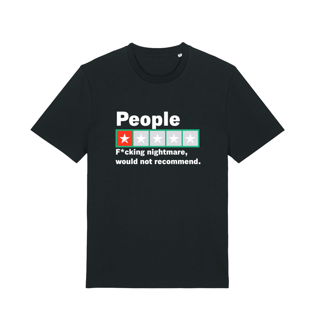 black funny slogan t-shirt with a one star rating graphic and the slogan 'people fucking nightmare, wouldn't recommend'
