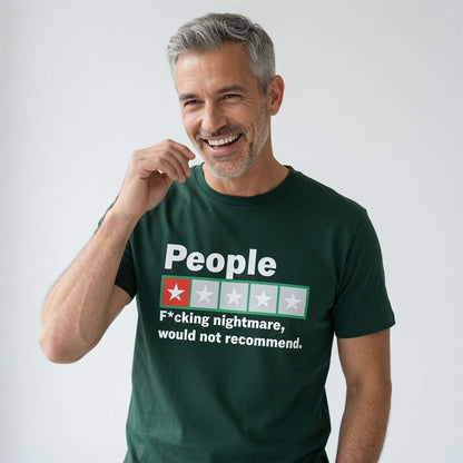Grey-haired man smiling with one hand near his chin in a dark green People – F*cking nightmare, would not recommend t-shirt, humorous and witty review slogan full of pure attitude