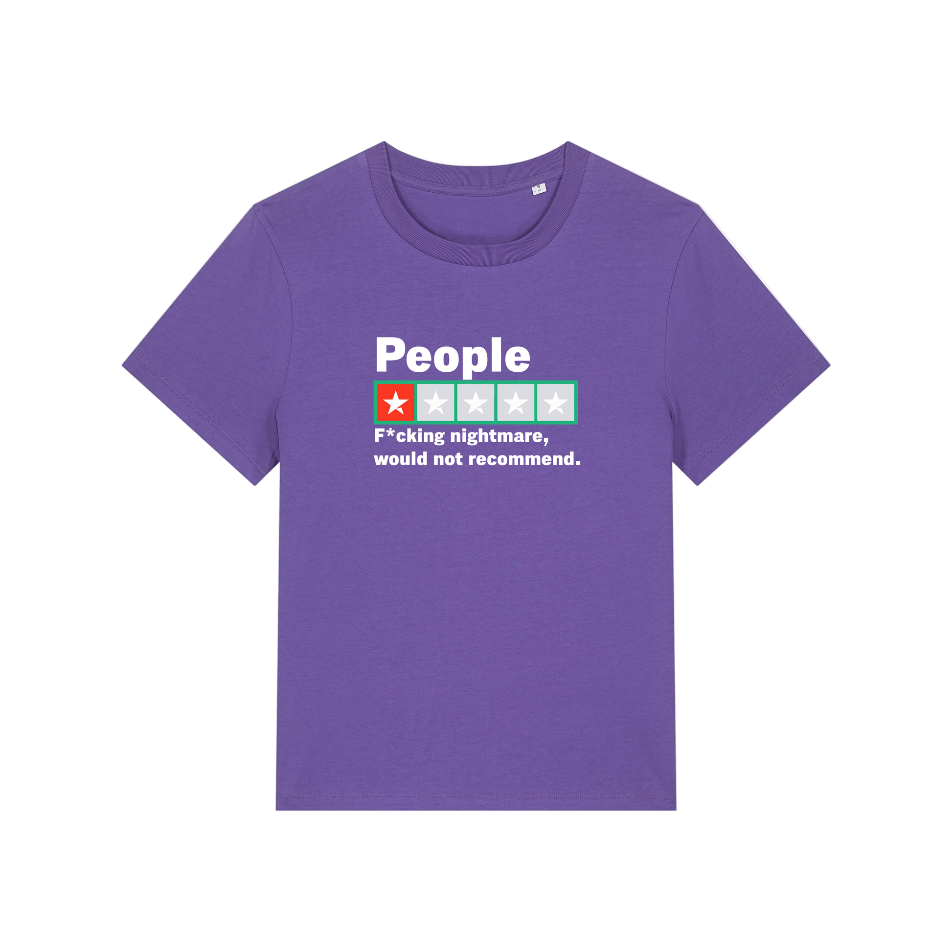 purple slogan t-shirt with a trust pilot type rating score on and the slogan 'people .. fucking nightmare, would not recommend'