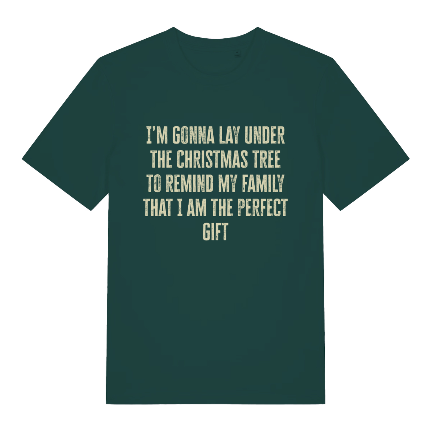 Green Perfect Gift Under The Tree funny Christmas slogan t-shirt with witty holiday lettering  