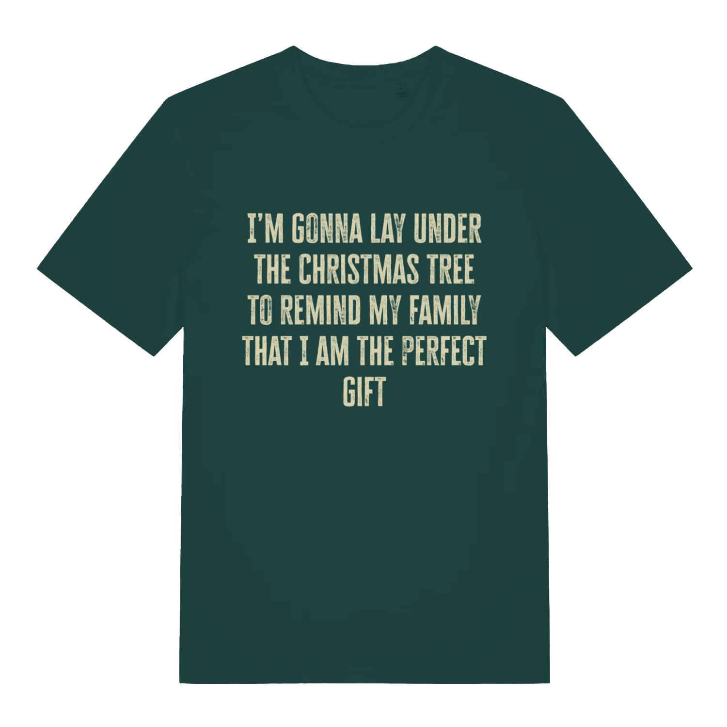 Green Perfect Gift Under The Tree funny Christmas slogan t-shirt with witty holiday lettering  