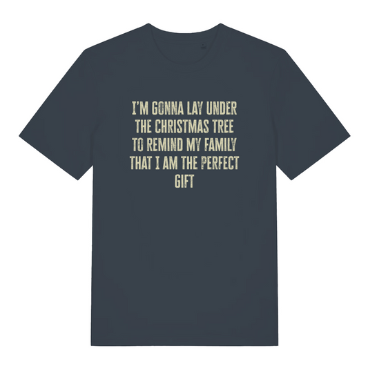 ink grey women's xmas t-shirt with the slogan 'i'm gonna lay under the christmas tree to remind my family that i am the perfect gift'