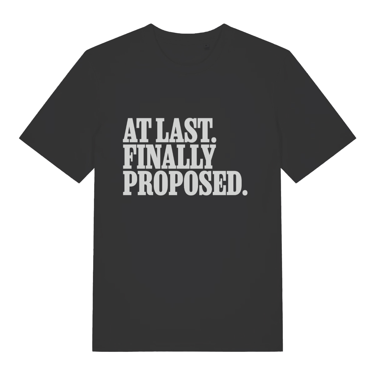Black At Last Finally Proposed funny slogan t-shirt with bold engagement text  
