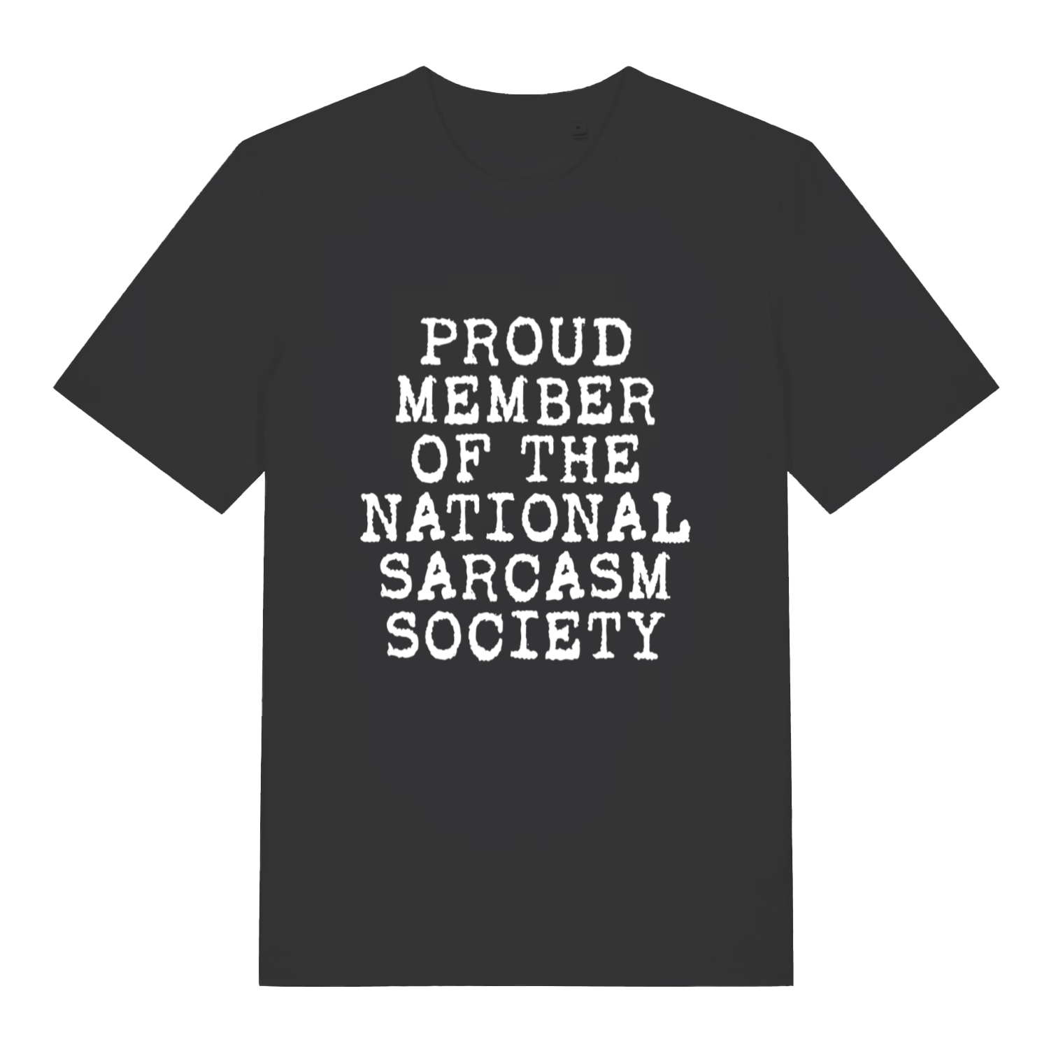 Black Proud Member Of The National Sarcasm Society funny slogan t-shirt with distressed text  