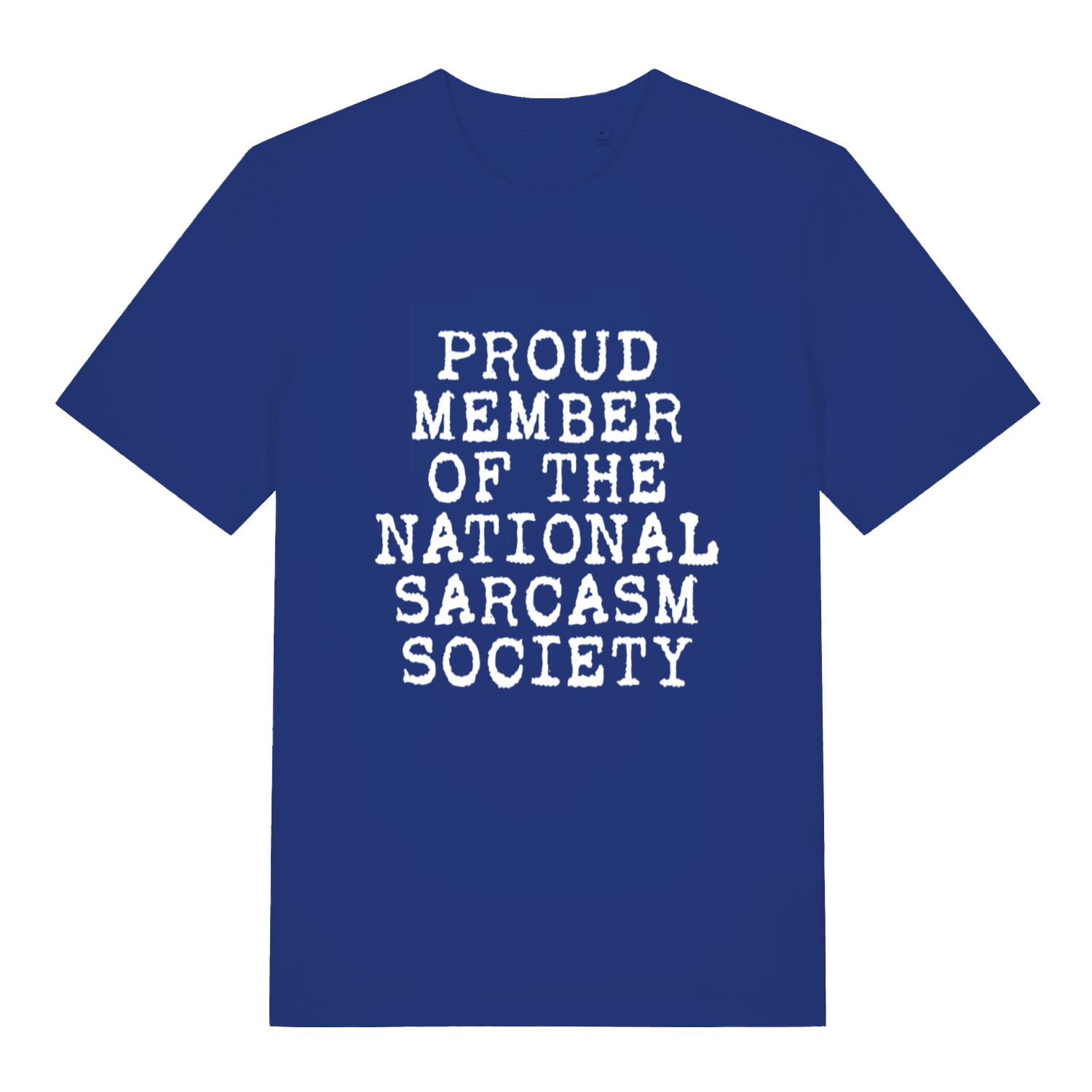Blue Proud Member Of The National Sarcasm Society funny slogan t-shirt featuring cheeky witty design  