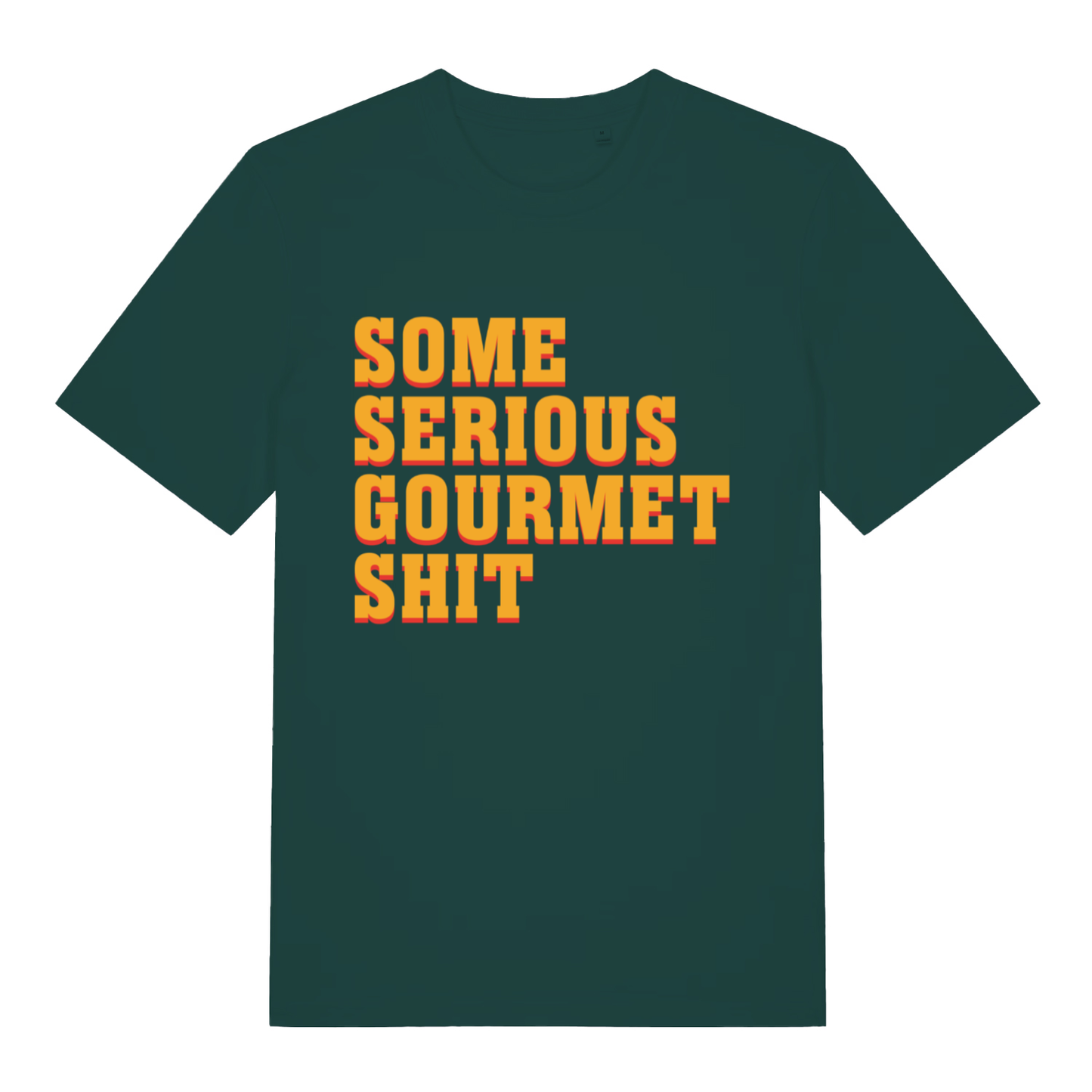 Green Some Serious Gourmet Shit funny slogan t-shirt with classic gourmet quote lettering  