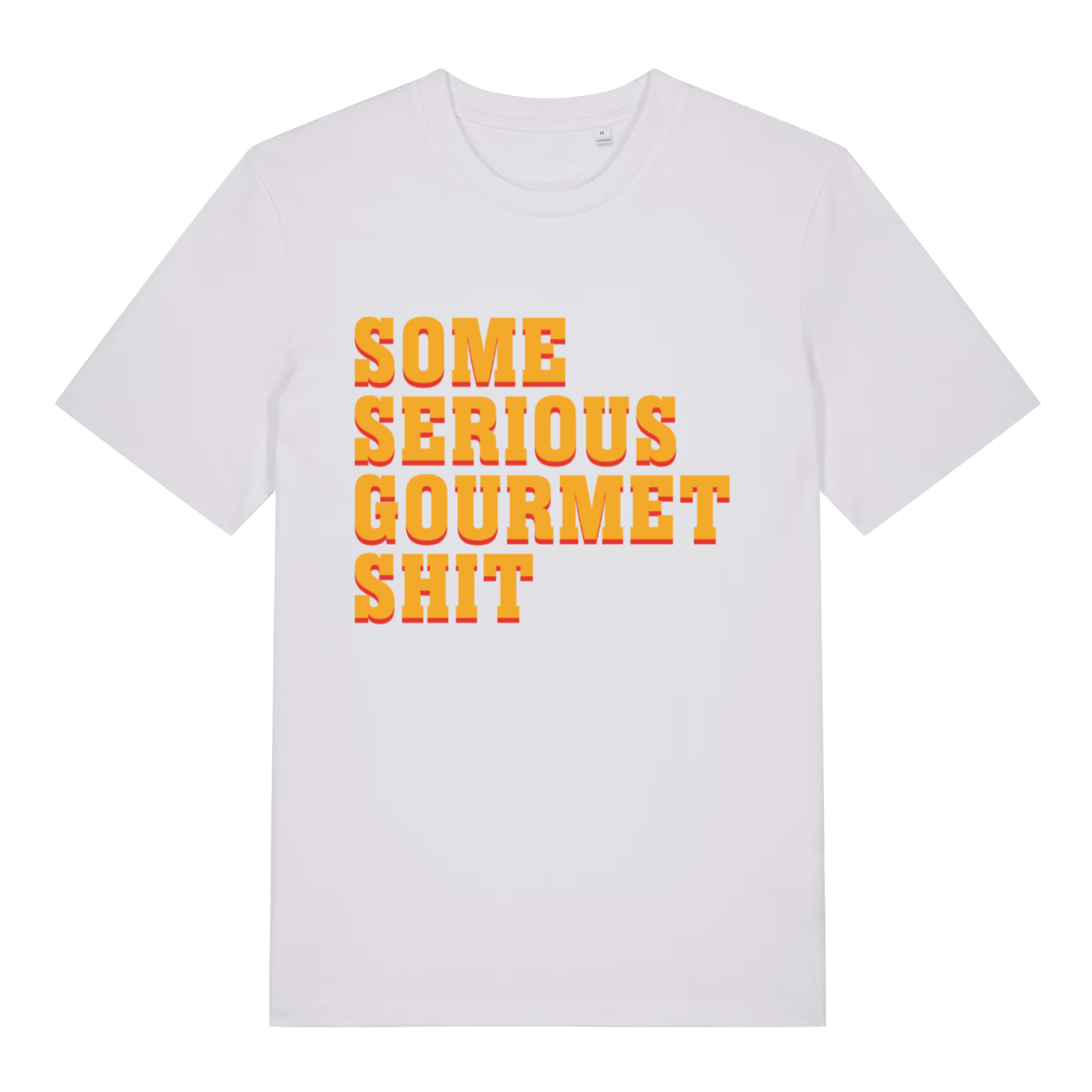 White Some Serious Gourmet Shit funny slogan t-shirt featuring ultimate movie slogan design  