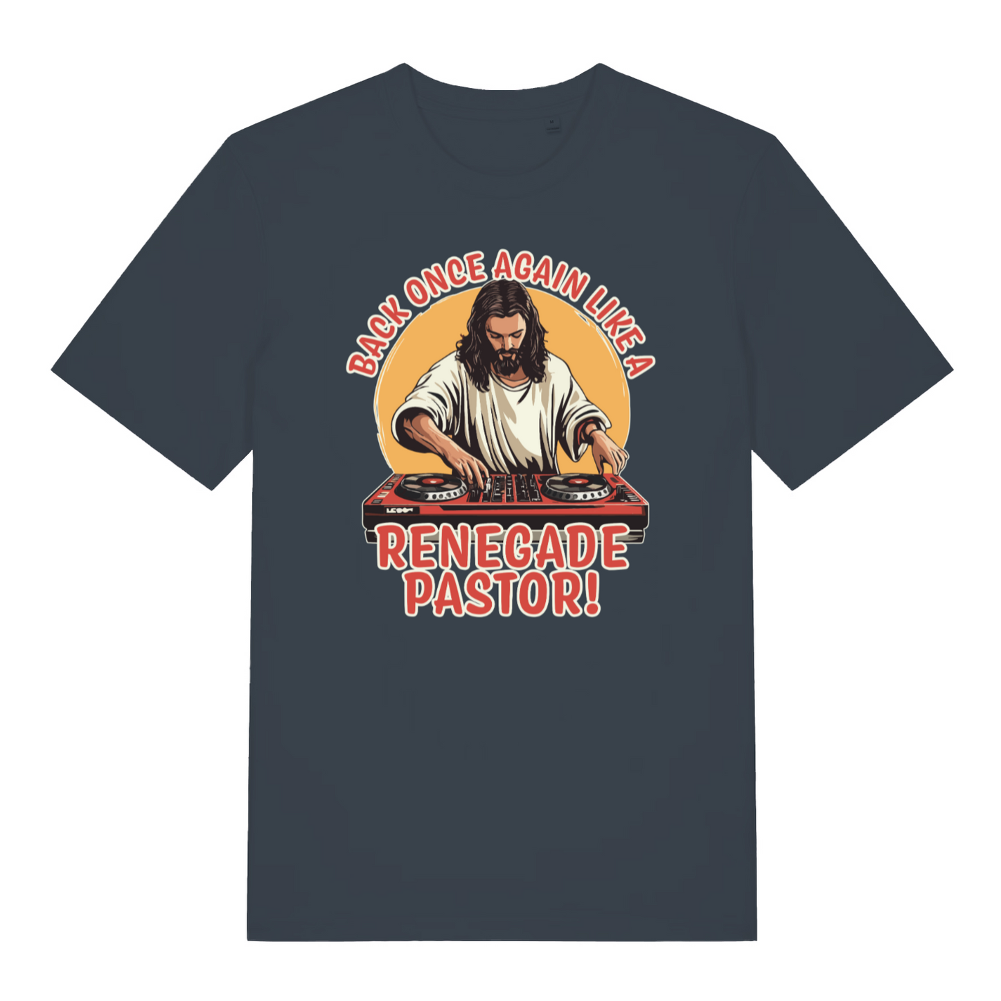 ink grey funny jesus t-shirt with the graphic of a dj jesus on the decks and the slogan 'back once again like a renegade pastor'