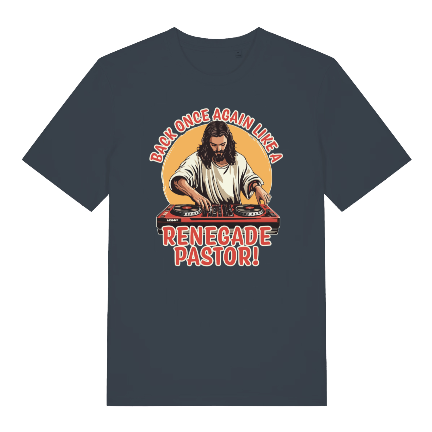 ink grey funny jesus t-shirt with the graphic of a dj jesus on the decks and the slogan 'back once again like a renegade pastor'