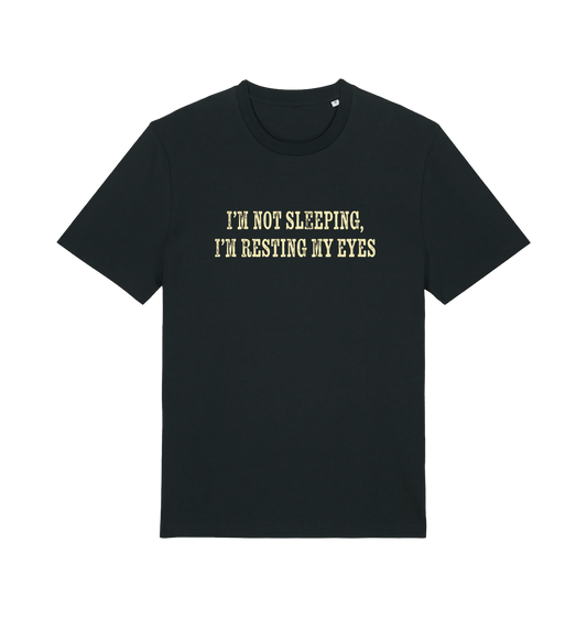 black slogan t-shirt with 'i'm not sleeping i'm resting my eyes'