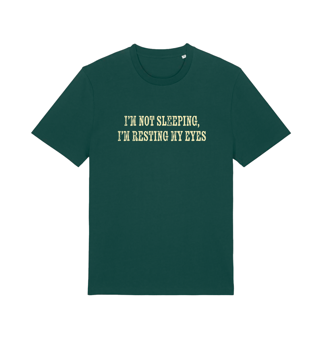 green slogan t-shirt with 'i'm not sleeping i'm resting my eyes'