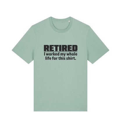 mint green slogan t-shirt with 'retired i worked my whole life for this shirt'