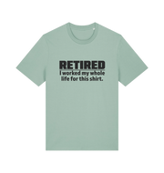mint green slogan t-shirt with 'retired i worked my whole life for this shirt'