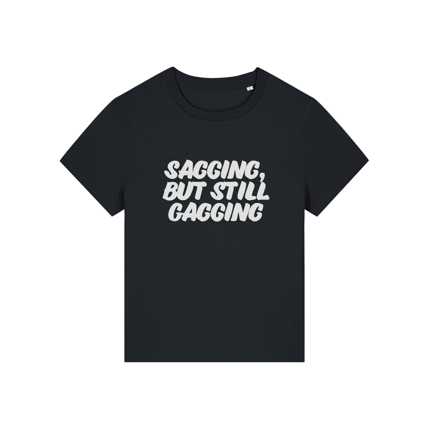 black offensive t-shirt with the slogan 'sagging, but still gagging'