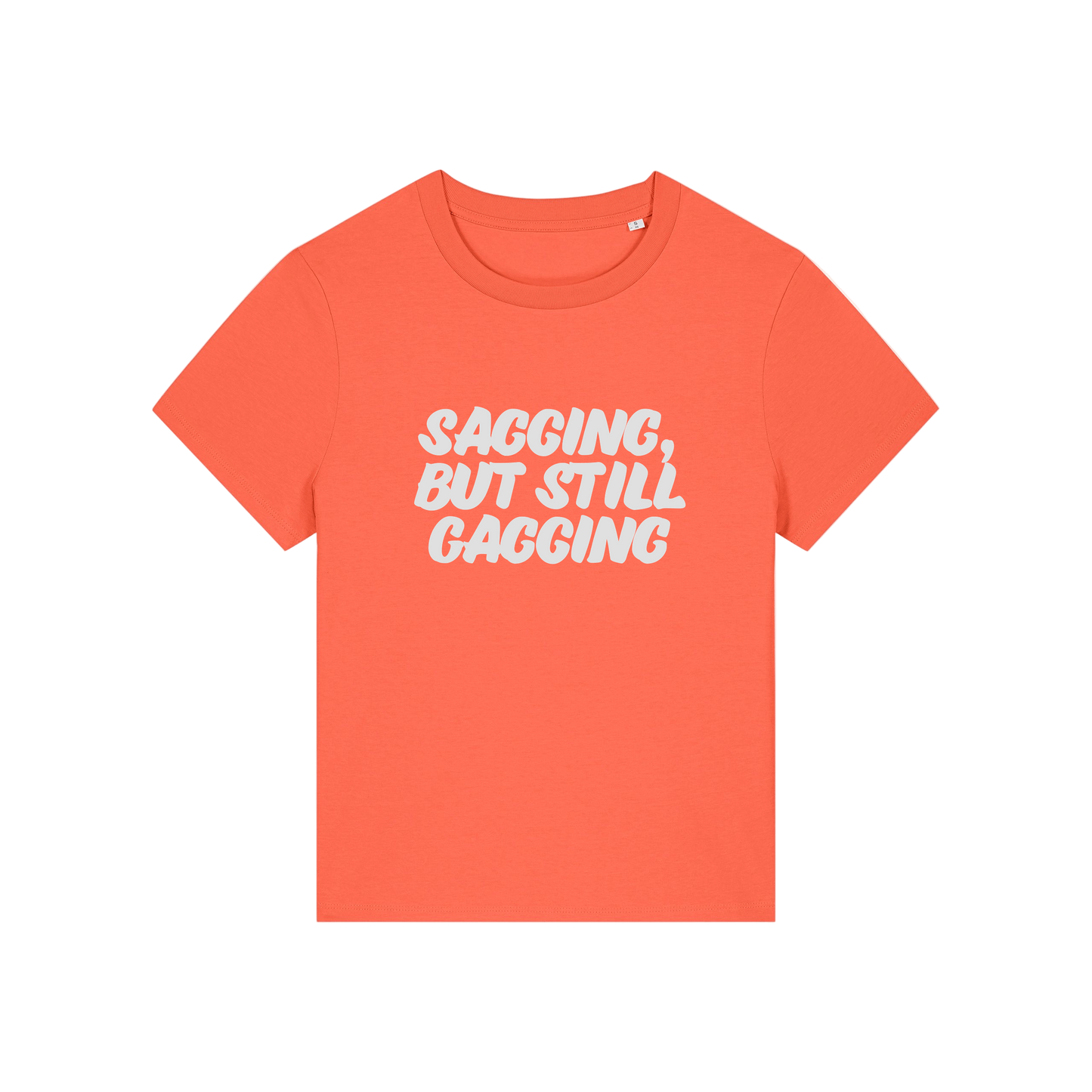 orange offensive t-shirt with the slogan 'sagging, but still gagging'