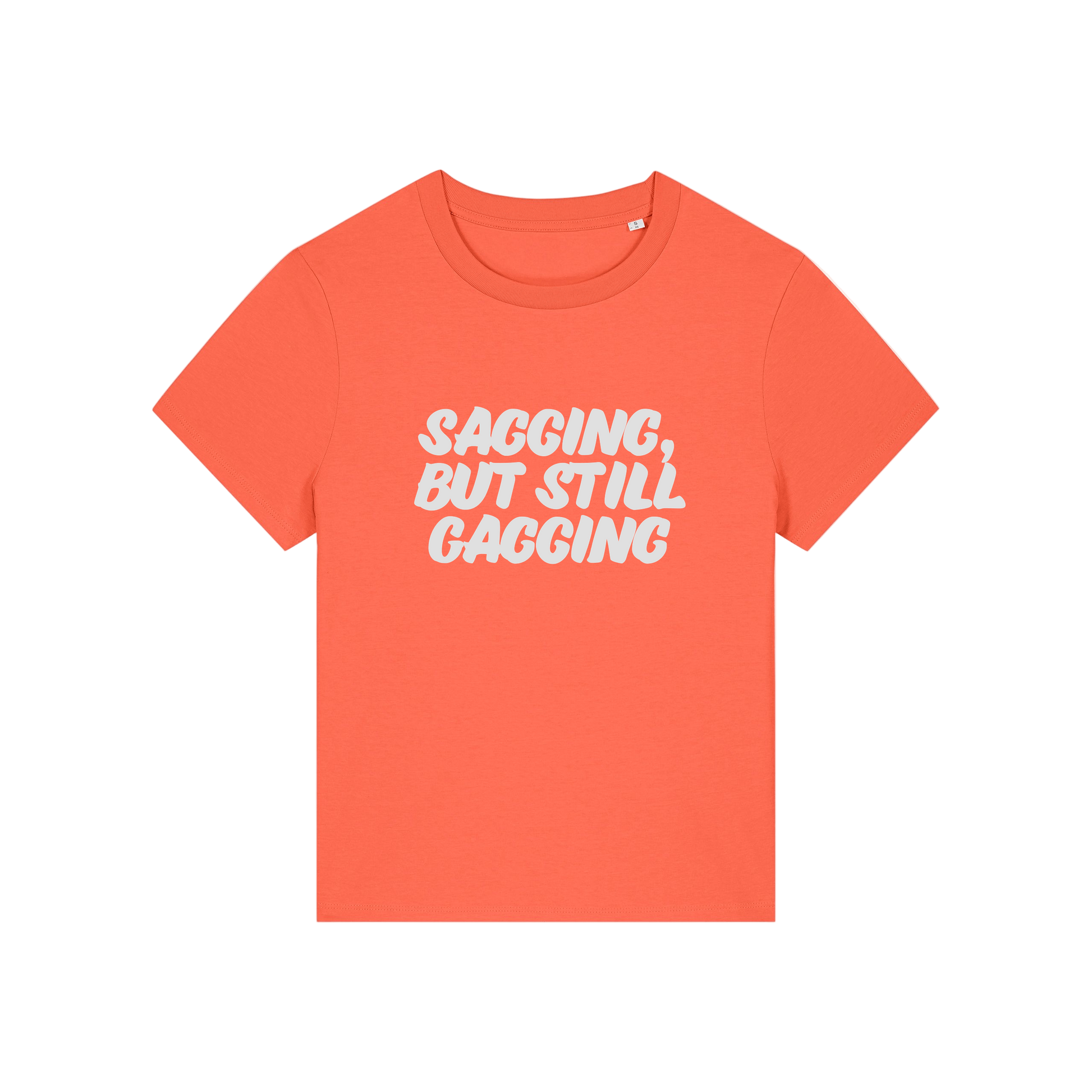 orange offensive t-shirt with the slogan 'sagging, but still gagging'
