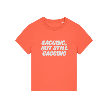 orange offensive t-shirt with the slogan 'sagging, but still gagging'
