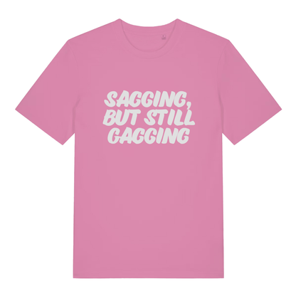 Pink Sagging But Still Gagging funny slogan t-shirt showing ultimate ladies offensive banter  