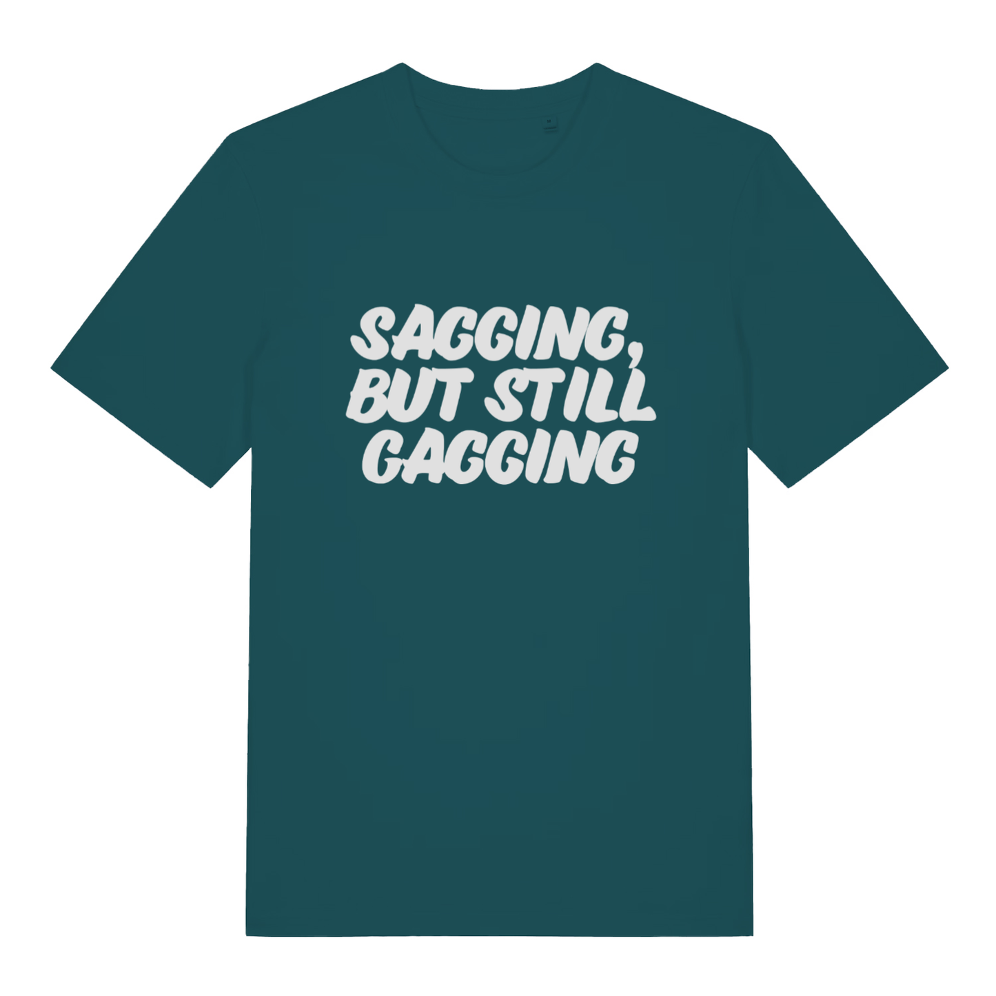 Stargazer Sagging But Still Gagging funny slogan t-shirt featuring bold bubbly rude lettering  
