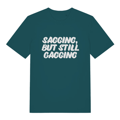 Stargazer Sagging But Still Gagging funny slogan t-shirt featuring bold bubbly rude lettering  