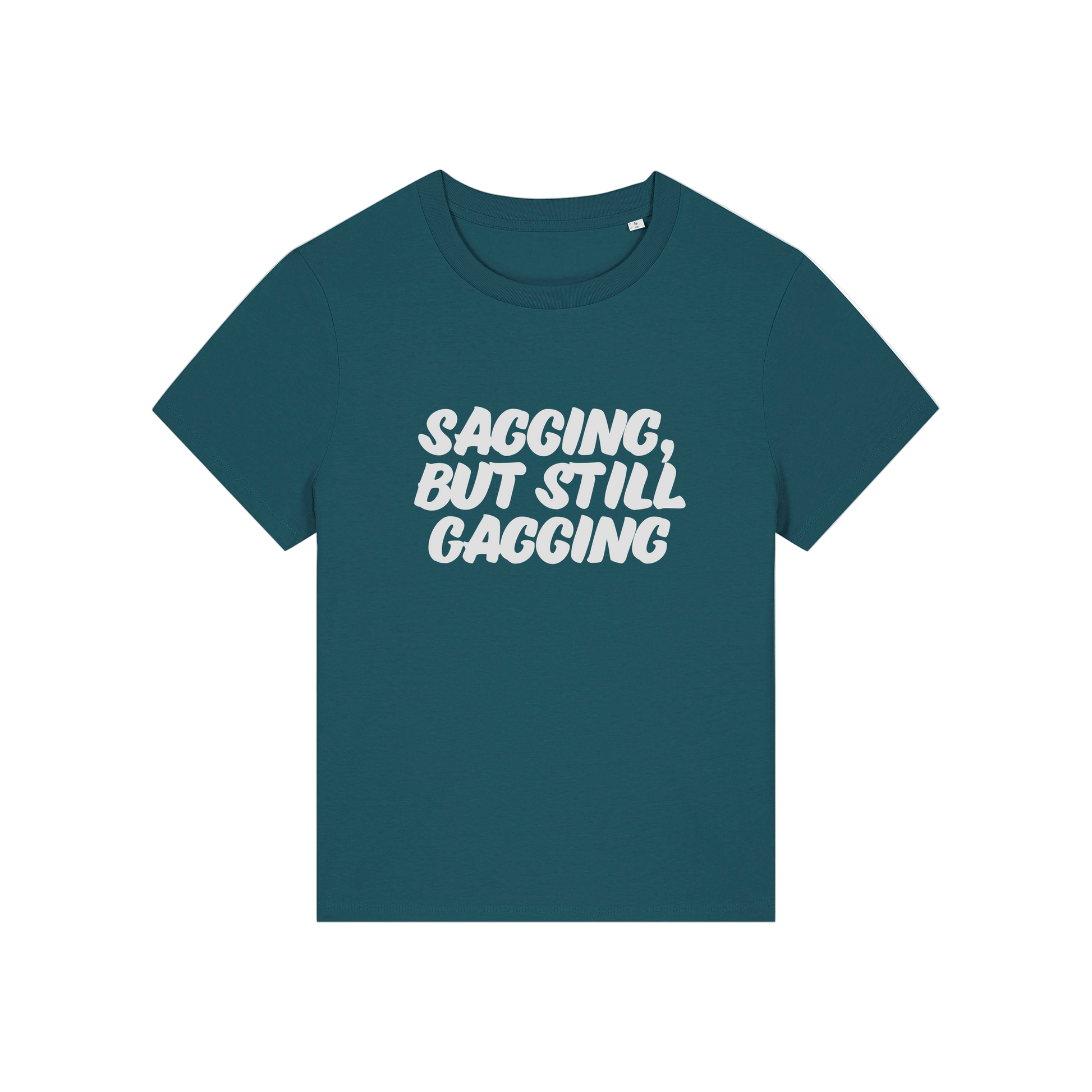 teal offensive t-shirt with the slogan 'sagging, but still gagging'