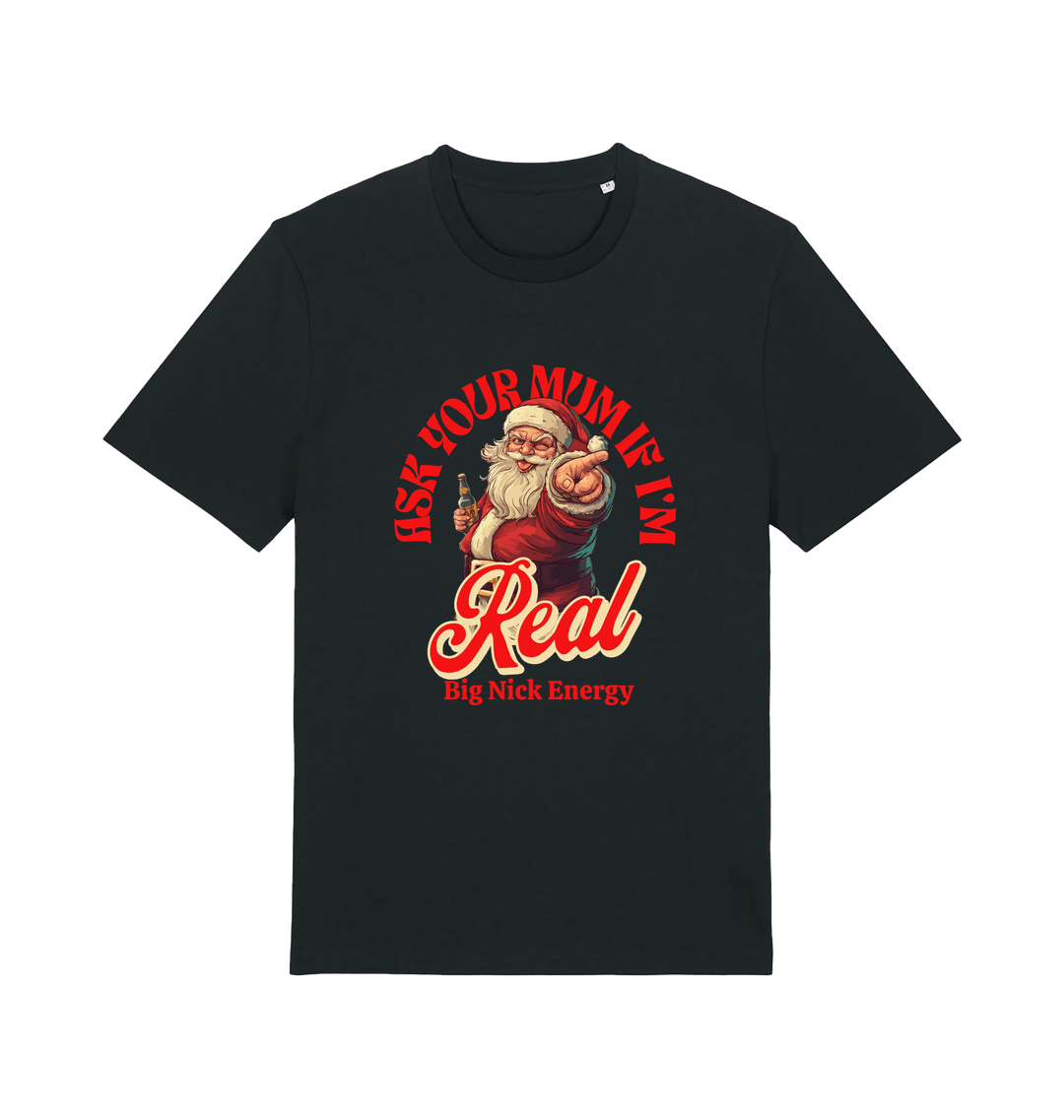 black christmas t-shirt with the graphic of santa and the slogan 'ask your mum if i'm real'